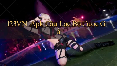 123vn  apk câu lạc bộ cược gà