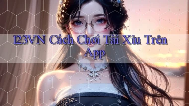123vn  cách chơi tài xỉu trên app