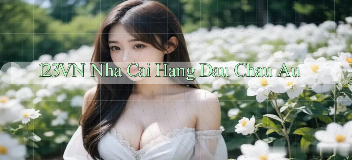 123vn  nha cai hang dau chau au