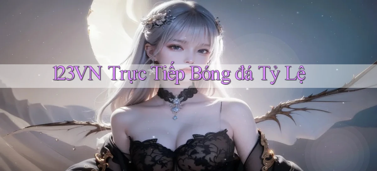 123vn  trực tiếp bóng đá tỷ lệ