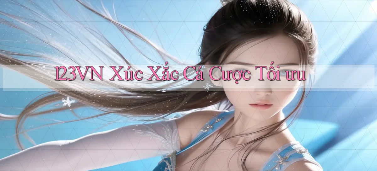 123vn  xúc xắc cá cược tối ưu