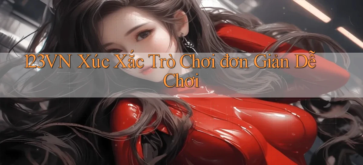 123vn  xúc xắc trò chơi đơn giản dễ chơi