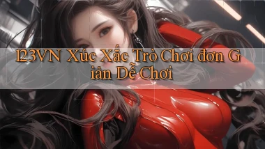 123vn  xúc xắc trò chơi đơn giản dễ chơi