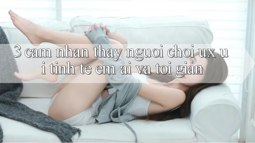 3. Cảm nhận thấy người chơi (UX/UI): Tinh tế, êm ái và tối giản