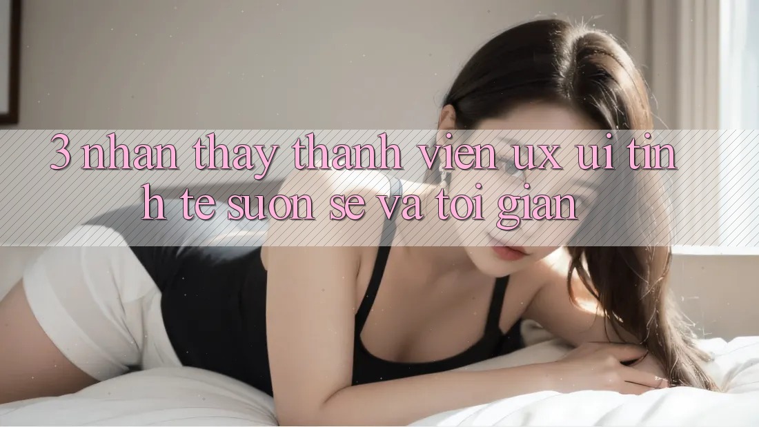 3. Nhận thấy thành viên (UX/UI): Tinh tế, suôn sẻ và tối giản 3. Nhận thấy thành viên (UX/UI): Tinh tế, suôn sẻ và tối giản