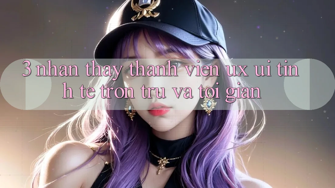 3. Nhận thấy thành viên (UX/UI): Tinh tế, trơn tru và tối giản 3. Nhận thấy thành viên (UX/UI): Tinh tế, trơn tru và tối giản