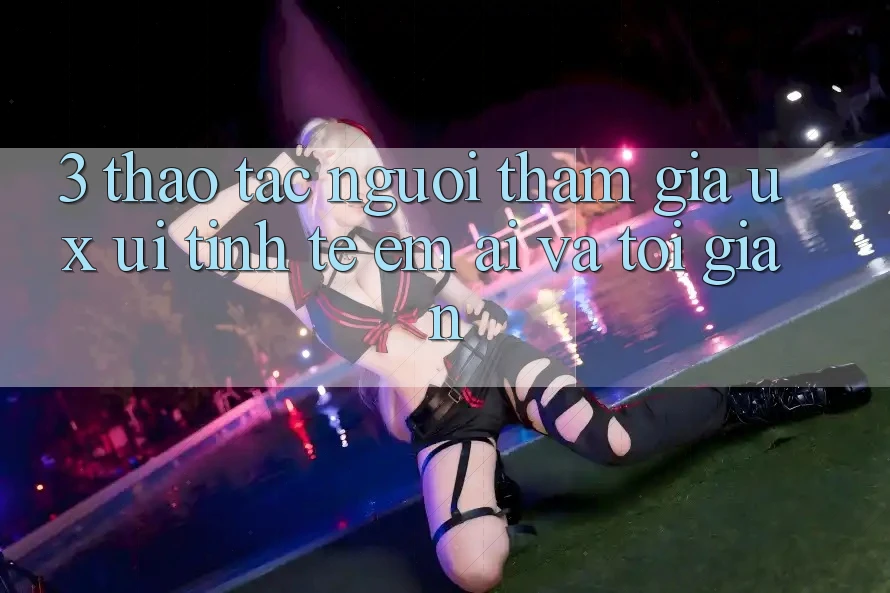 3. Thao tác người tham gia (UX/UI): Tinh tế, êm ái và tối giản 3. Thao tác người tham gia (UX/UI): Tinh tế, êm ái và tối giản