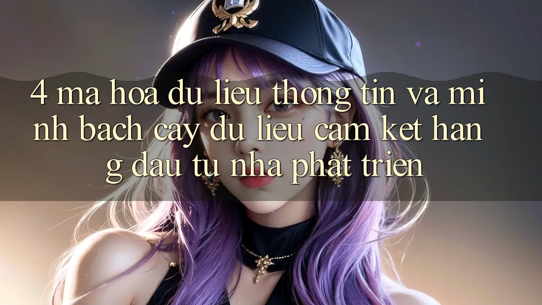 4. Mã hóa dữ liệu thông tin và minh bạch cậy dữ liệu: Cam kết hàng đầu từ nhà phát triển 4. Mã hóa dữ liệu thông tin và minh bạch cậy dữ liệu: Cam kết hàng đầu từ nhà phát triển