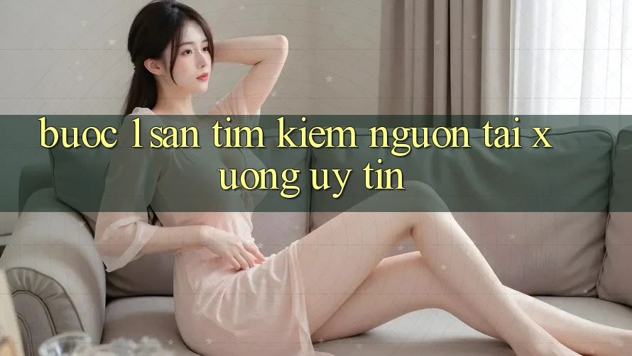 Bước 1: Săn tìm kiếm nguồn tải xuống uy tín