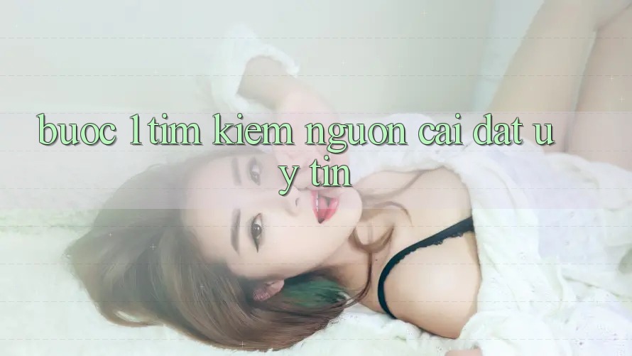 Bước 1: Tìm kiếm nguồn cài đặt uy tín Bước 1: Tìm kiếm nguồn cài đặt uy tín