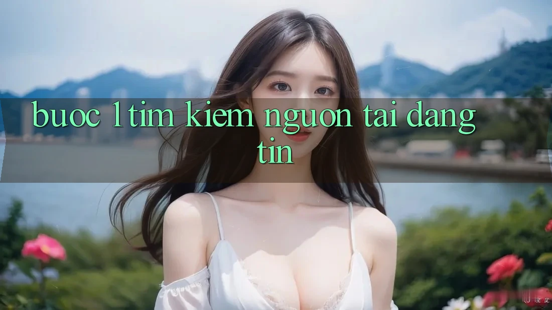 Bước 1: Tìm kiếm nguồn tải đáng tin Bước 1: Tìm kiếm nguồn tải đáng tin