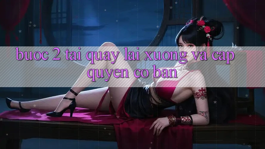 Bước 2: Tải quay lại xuống và cấp quyền cơ bản Bước 2: Tải quay lại xuống và cấp quyền cơ bản