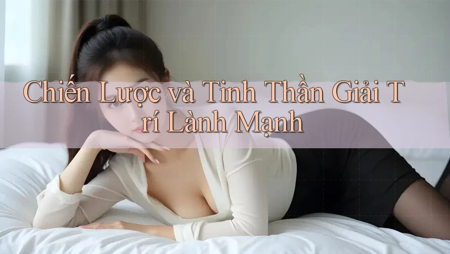 Chiến Lược và Tinh Thần Giải Trí Lành Mạnh Chiến Lược và Tinh Thần Giải Trí Lành Mạnh