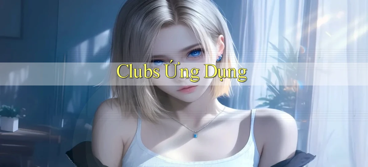 Clubs Ứng dụng