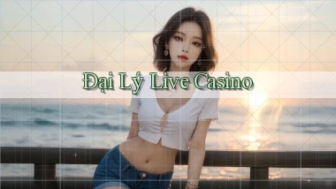 Đại lý Live casino