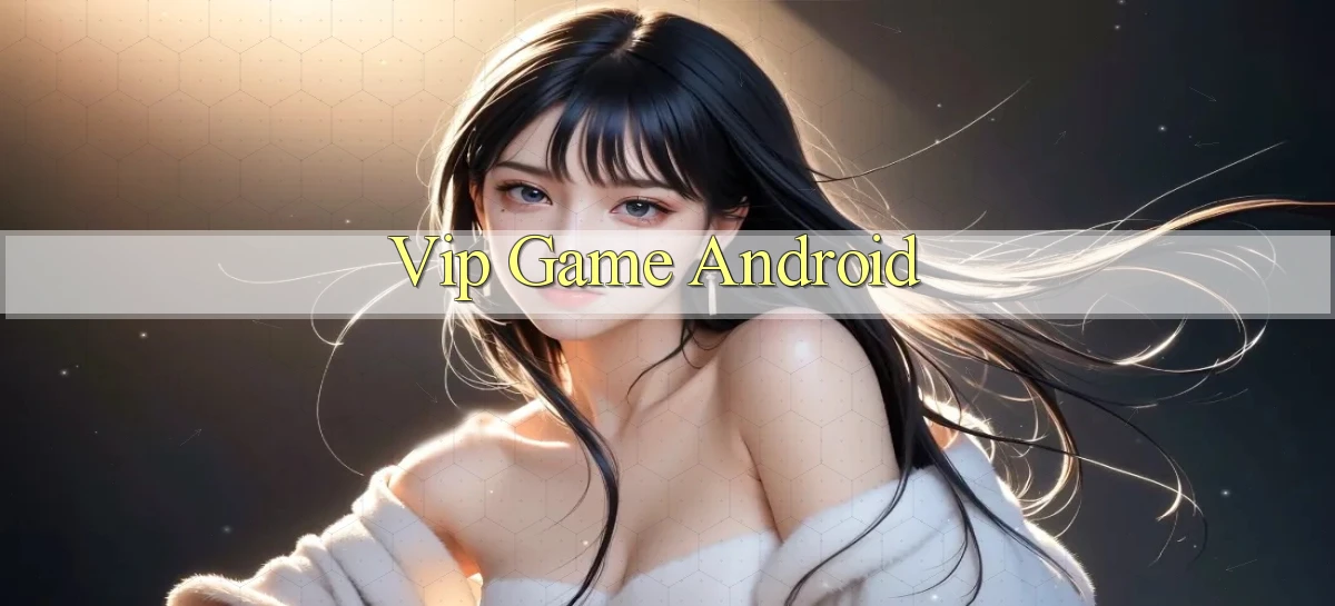 vip Game Android